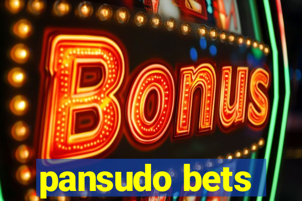 pansudo bets